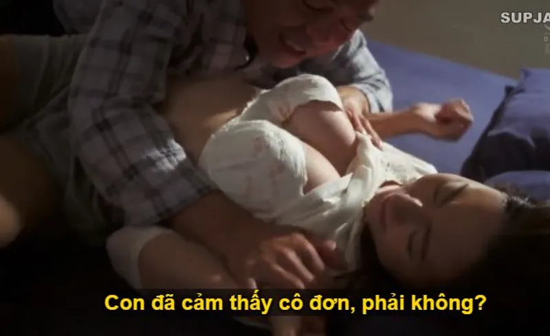 Nhìn con trai mải mê công việc khiến bạn gái nó cô đơn, bố chồng liều lĩnh đè ra quan hệ với con dâu.